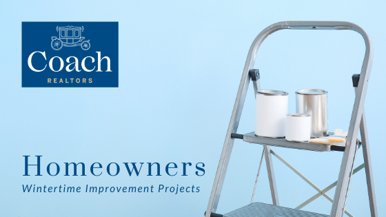 Winter Home Improvement Projects - Coach Realtors